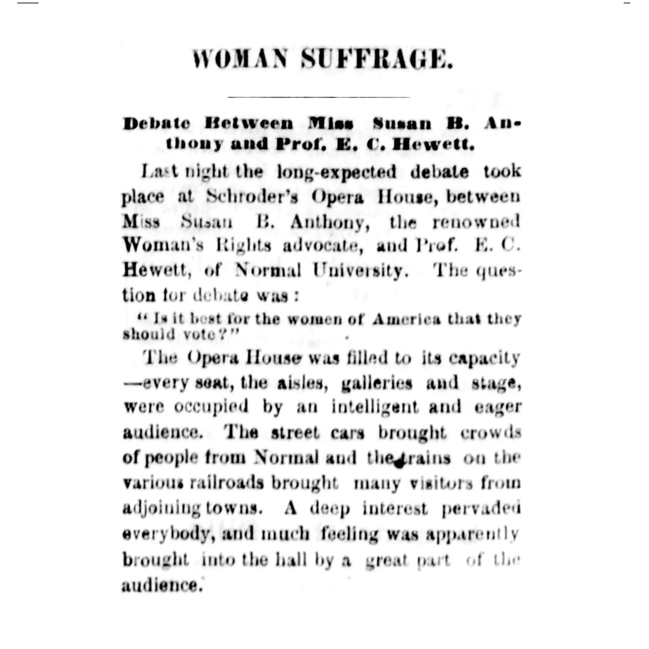 A newspaper clipping that details the efforts being made toward Women's Suffrage. The second paragraph reads the opera house was filled to its capacity -- every seat, aisles, galleries, and stage, were occupied by an intelligent eager audience.