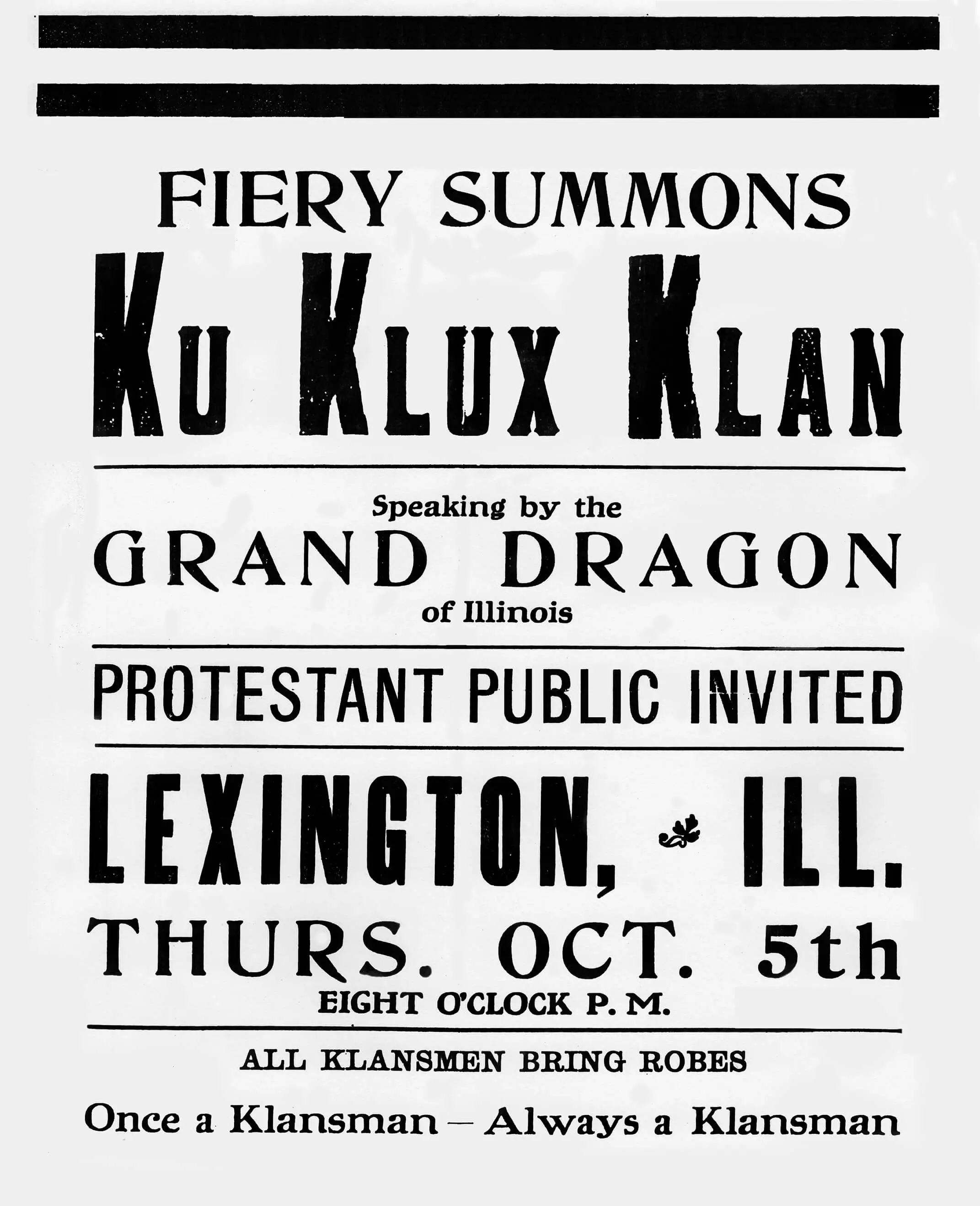 Flyer announcing 'fiery summons Ku Klux Klan' inviting the protestant public to an 8pm Thursday night meeting in Lexington, IL. It ends with the invitation to bring robes and the saying 'once a klansman always a klansman'